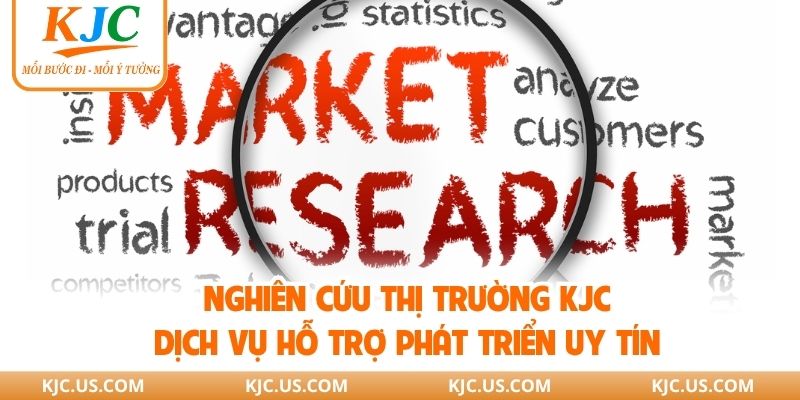 Nghiên Cứu Thị Trường KJC - Dịch Vụ Hỗ Trợ Phát Triển Uy Tín